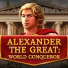 Alexander The Great: World Conqueror