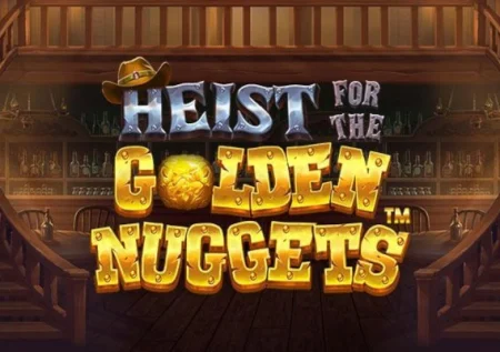 Heist for the Golden Nuggets